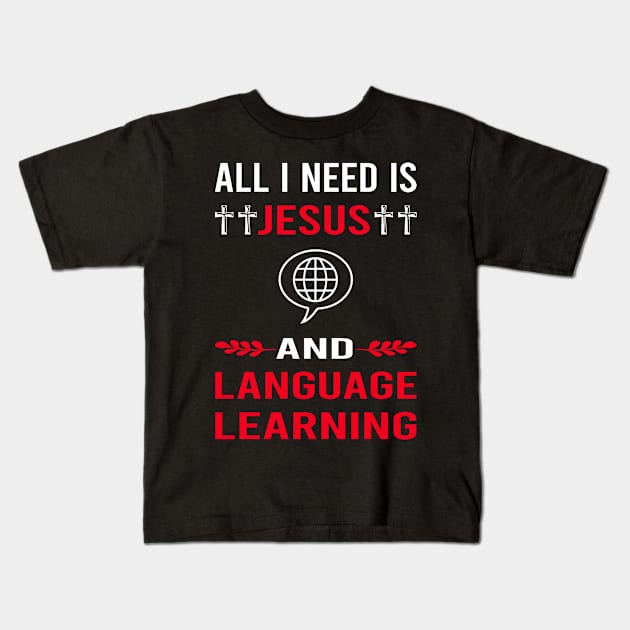 I Need Jesus And Language Learning Kids T-Shirt by Good Day